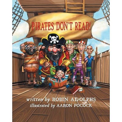 Pirates Don't Read! - by  Robin Adolphs (Paperback)