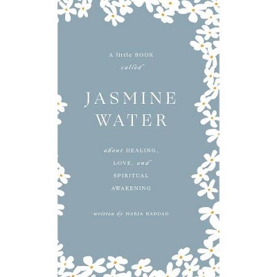 Jasmine Water - by  Maria Haddad (Hardcover)