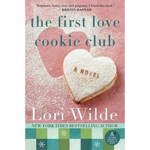 The First Love Cookie Club - (Twilight, Texas) by  Lori Wilde (Paperback) - 1 of 1