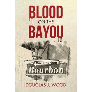 Blood on the Bayou - by Douglas J Wood - 1 of 1