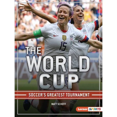  The World Cup - (The Big Game (Lerner (Tm) Sports)) by  Matt Scheff (Paperback) 