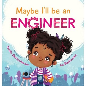 Maybe I'll Be an Engineer - by Tenille Bettenhausen - 1 of 1