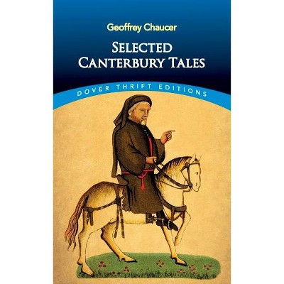 Selected Canterbury Tales - (Dover Thrift Editions) by  Geoffrey Chaucer (Paperback)