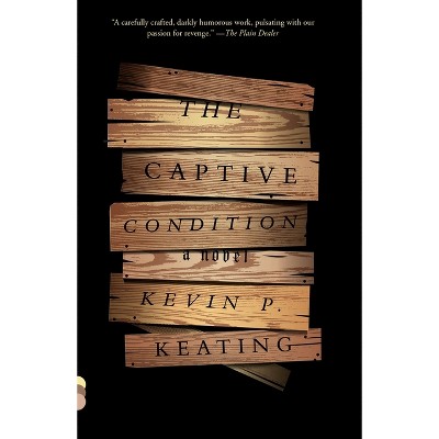 The Captive Condition - (Vintage Contemporaries) by  Kevin P Keating (Paperback)