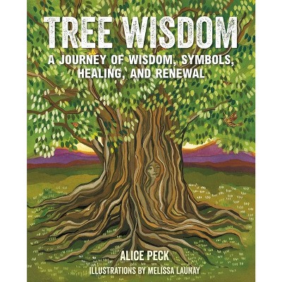 Tree Wisdom - by  Alice Peck (Hardcover)