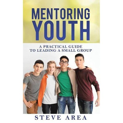 Mentoring Youth - by  Steve Area (Paperback)