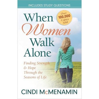 When Women Walk Alone - by  Cindi McMenamin (Paperback)