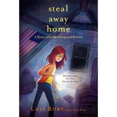 Steal Away Home - (Aladdin Historical Fiction) by  Lois Ruby (Paperback)