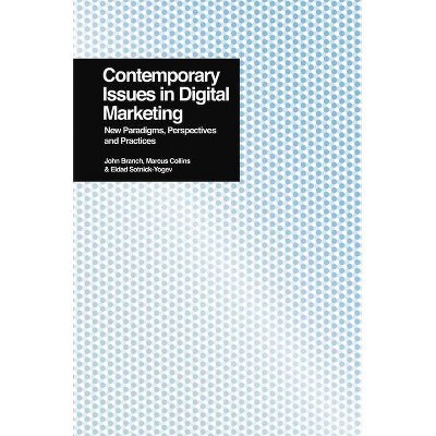 Contemporary Issues in Digital Marketing - by  Eldad Sotnick-Yogev (Paperback)