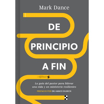 De Principio a Fin - by  Mark Dance (Paperback)