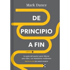 De Principio a Fin - by  Mark Dance (Paperback) - 1 of 1