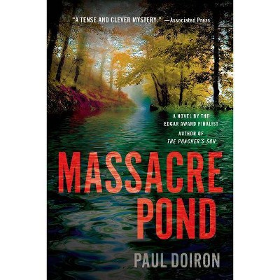 Massacre Pond - (Mike Bowditch Mysteries) by  Paul Doiron (Paperback)