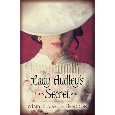 Lady Audley's Secret - by  Mary E Braddon (Paperback)