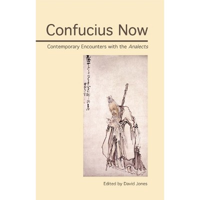 Confucius Now - by  David Jones (Paperback)