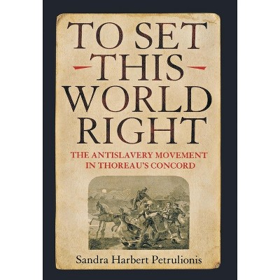 To Set This World Right - by  Sandra Harbert Petrulionis (Hardcover)