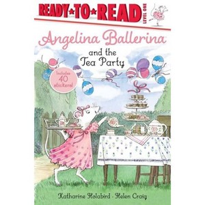 Angelina Ballerina and the Tea Party - by  Katharine Holabird (Paperback) - 1 of 1