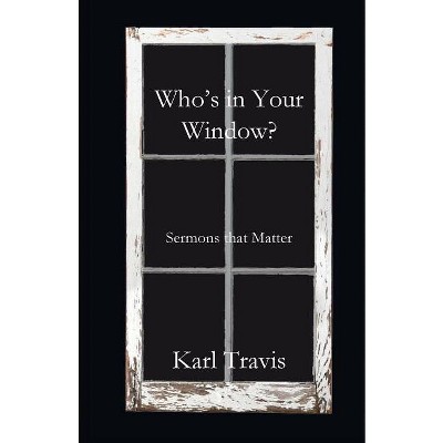 Who's in Your Window? - by  Karl Travis (Paperback)