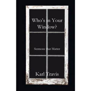Who's in Your Window? - by  Karl Travis (Paperback) - 1 of 1