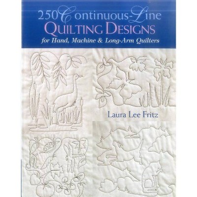 250 Continuous-Line Quilting Designs - Print on Demand Edition - by  Laura Lee Fritz (Paperback)