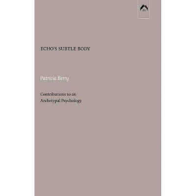 Echo's Subtle Body - by  Patricia Berry (Paperback)