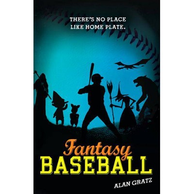 Fantasy Baseball - by  Alan M Gratz (Paperback)