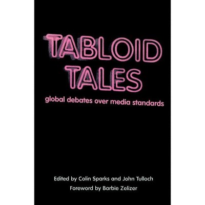 Tabloid Tales - (Critical Media Studies: Institutions, Politics, and Culture) by  Colin Sparks & John Tulloch (Paperback)