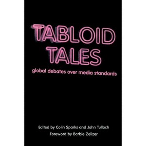 Tabloid Tales - (Critical Media Studies: Institutions, Politics, and Culture) by  Colin Sparks & John Tulloch (Paperback) - 1 of 1