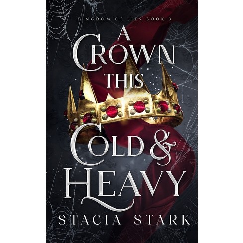 A Crown This Cold And Heavy - By Stacia Stark (paperback) : Target