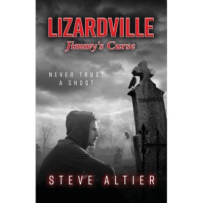 Lizardville Jimmy's Curse - by  Steve Altier (Paperback)