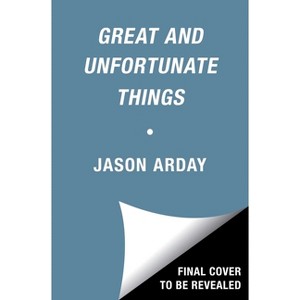 Great and Unfortunate Things - by  Jason Arday (Hardcover) - 1 of 1