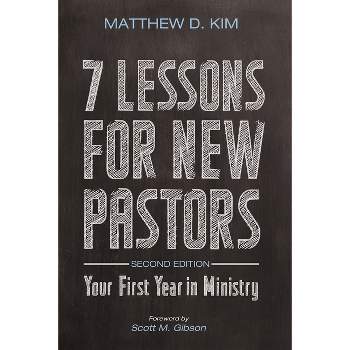 7 Lessons for New Pastors, Second Edition - 2nd Edition by  Matthew D Kim (Paperback)