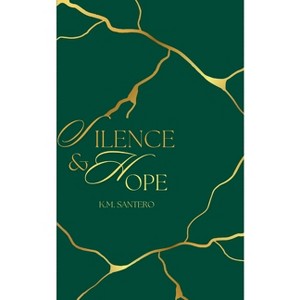 Silence & Hope - by  Kelsey Santero (Paperback) - 1 of 1