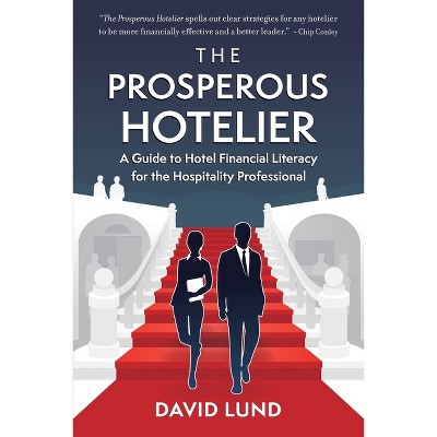The Prosperous Hotelier - by  David Lund (Paperback)