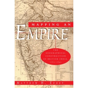 Mapping an Empire - by  Matthew H Edney (Paperback) - 1 of 1