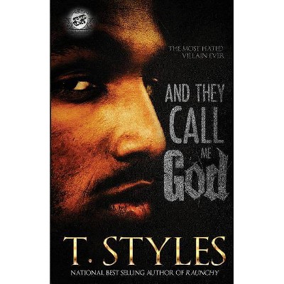 And They Call Me God (The Cartel Publications Presents) - by  T Styles (Paperback)