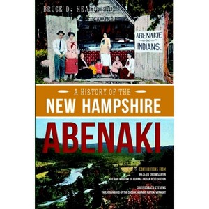 A History of the New Hampshire Abenaki - (American Heritage) (Paperback) - 1 of 1