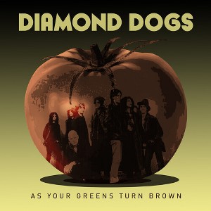 Diamond Dogs - As Your Greens Turn Brown - 1 of 1