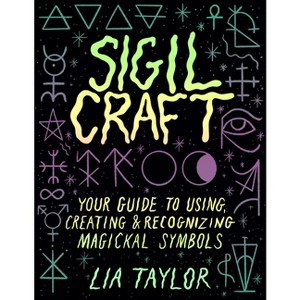 Sigil Craft - by  Lia Taylor (Hardcover) - 1 of 1