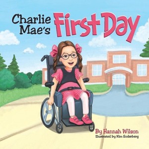 Charlie Mae's First Day - by  Hannah Wilson (Paperback) - 1 of 1