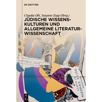 Jüdische Wissenskulturen Und Allgemeine Literaturwissenschaft - by  Claudia Olk & Susanne Zepp (Paperback)