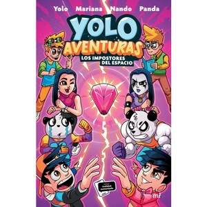 Yolo Aventuras 3. Los Impostores del Espacio / Yolo Adventures 3. Space Impostors - by  Mariana Yolo (Paperback) - 1 of 1