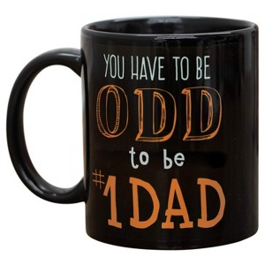You Have To Be Odd To Be Number One DAD 11 Oz Ceramic Stoneware Coffee Mug - 1 of 2