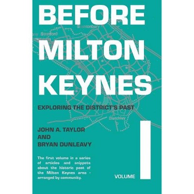 Before Milton Keynes - by  John a Taylor & Bryan Dunleavy (Paperback)