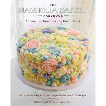 The Magnolia Bakery Handbook - by  Bobbie Lloyd (Hardcover)