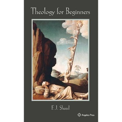 Theology for Beginners - by  F J Sheed & Frank Sheed (Hardcover)