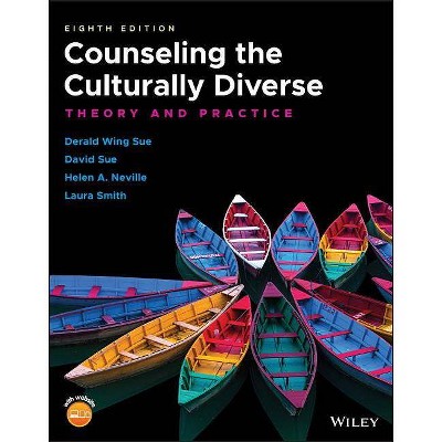 Counseling the Culturally Diverse - 8th Edition by  Derald Wing Sue & David Sue & Helen A Neville & Laura Smith (Paperback)