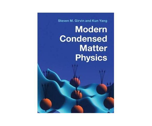 Modern Condensed Matter Physics -  by Steven M. Girvin & Kun  Yang (Hardcover)