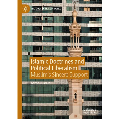 Islamic Doctrines and Political Liberalism - (Modern Muslim World) by  Gozde Hussain (Hardcover)