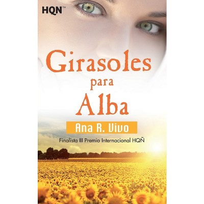 Girasoles para alba - by  Ana R Vivo (Paperback)