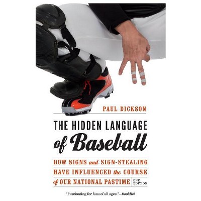 The Hidden Language of Baseball - 2nd Edition by  Paul Dickson (Paperback)